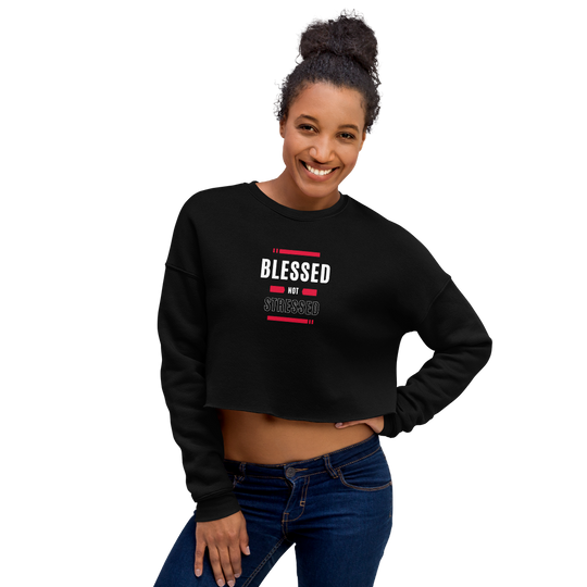 "Blessed not Stressed" Crop Top Sweatshirt